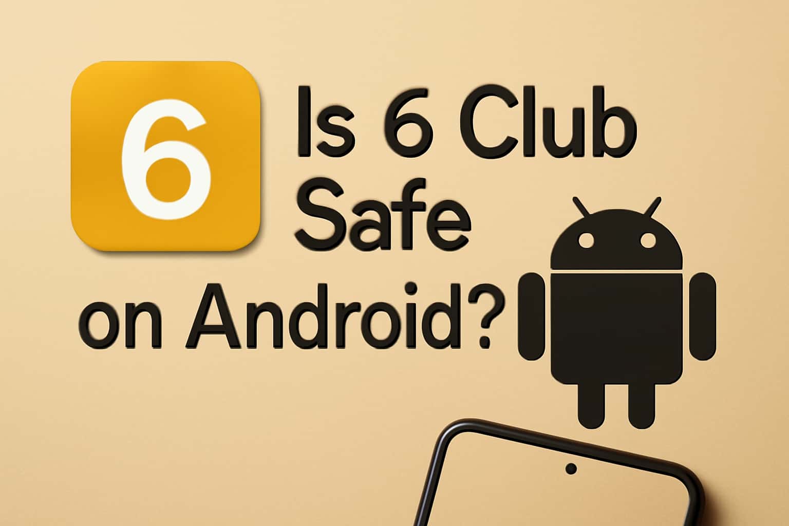 An informative representation of the safety measures for 6 Club on Android devices.